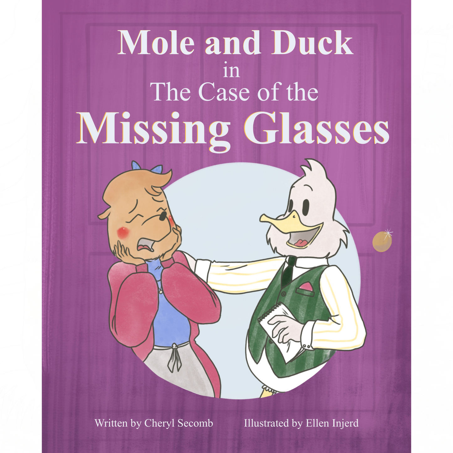 Mole and Duck in the Case of the Missing Glasses